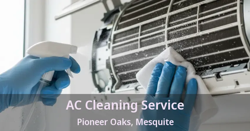 AC Cleaning Service Pioneer Oaks, Mesquite - TX