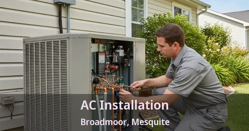AC Installation Broadmoor, Mesquite - TX
