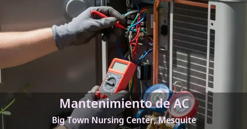 Mantenimiento de AC Big Town Nursing Center, Mesquite - TX