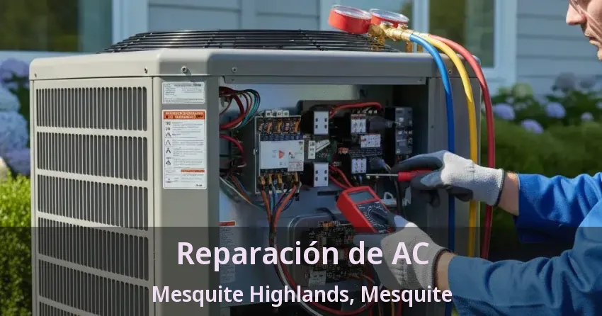 Reparación de AC Mesquite Highlands, Mesquite - TX