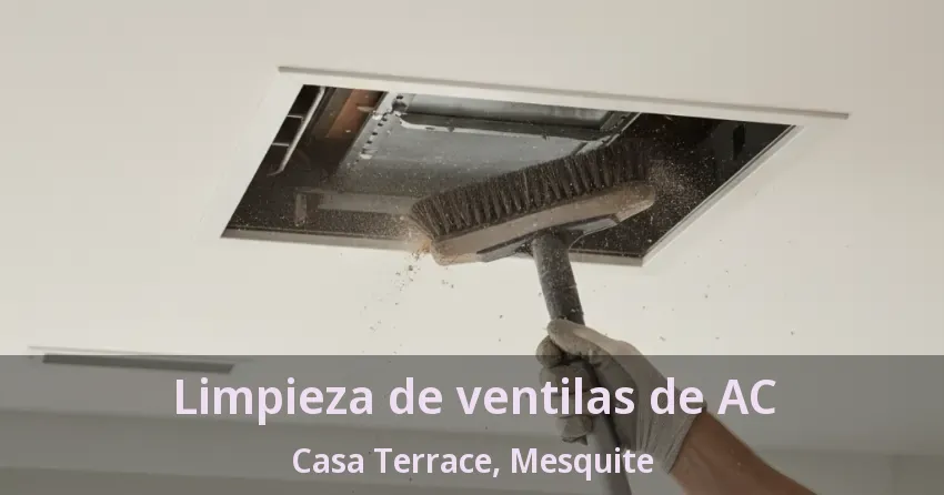 Limpieza de ventilas de AC Casa Terrace, Mesquite - TX Limpieza de ventilas de AC Casa Terrace, Mesquite - TX