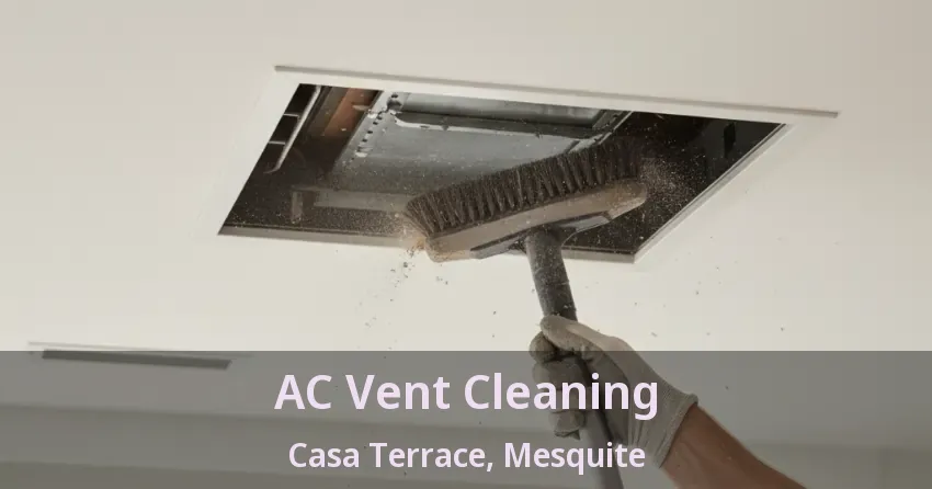 AC Vent Cleaning Casa Terrace, Mesquite - TX