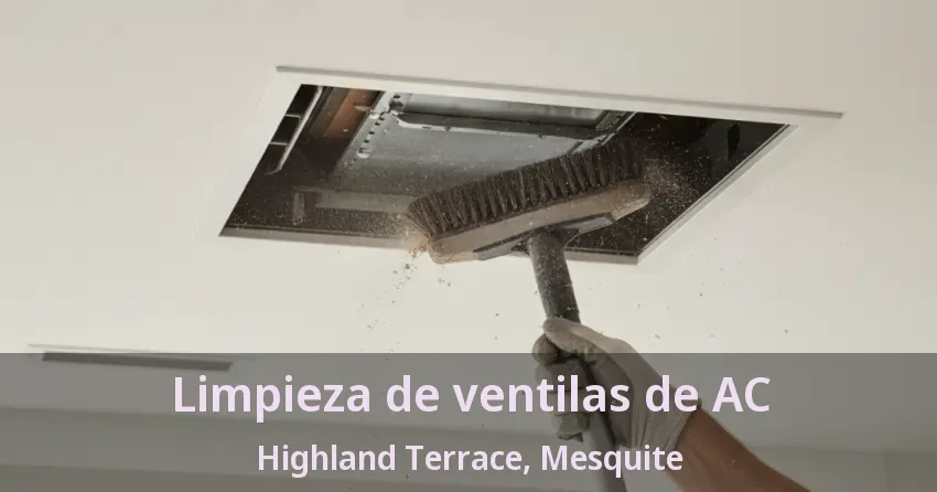 Limpieza de ventilas de AC Highland Terrace, Mesquite - TX