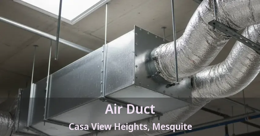 Air Duct Casa View Heights, Mesquite - TX
