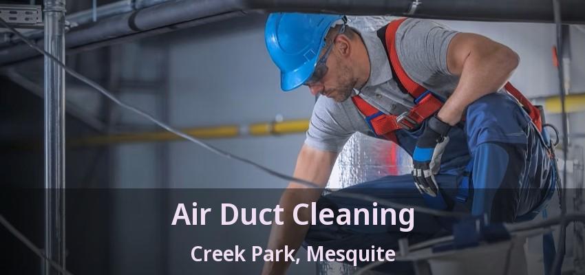 Air Duct Cleaning Creek Park, Mesquite - TX