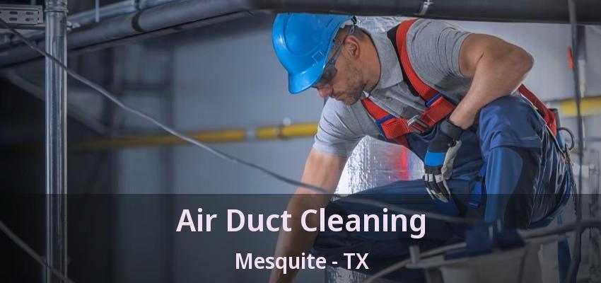Air Duct Cleaning Mesquite - TX