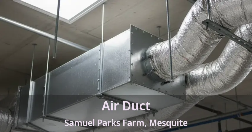Air Duct Samuel Parks Farm, Mesquite - TX