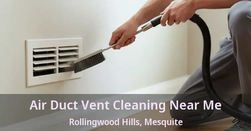 Air Duct Vent Cleaning Near Me Rollingwood Hills, Mesquite - TX