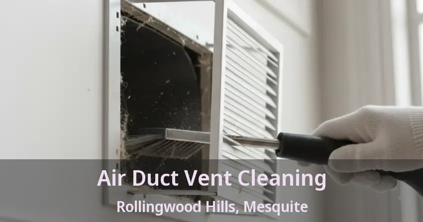 Air Duct Vent Cleaning Rollingwood Hills, Mesquite - TX Air Duct Vent Cleaning Rollingwood Hills, Mesquite - TX