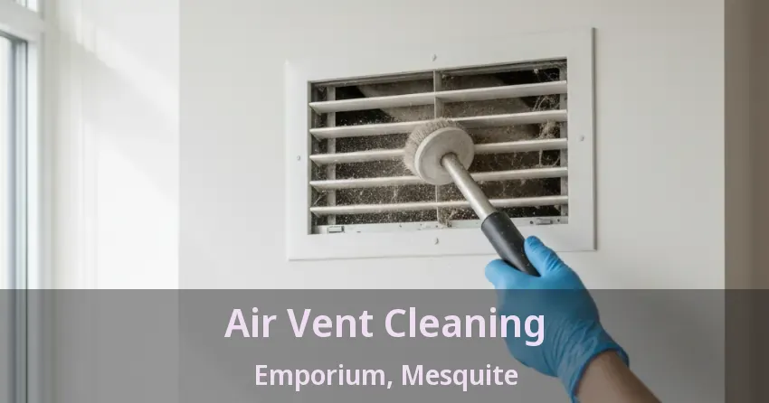 Air Vent Cleaning Emporium, Mesquite - TX Air Vent Cleaning Emporium, Mesquite - TX