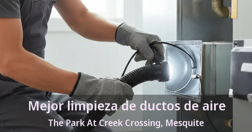 Mejor limpieza de ductos de aire The Park At Creek Crossing, Mesquite - TX