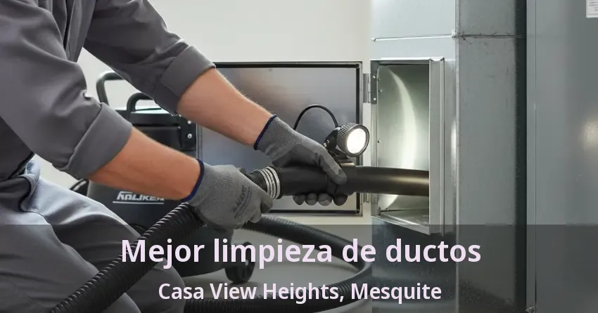 Mejor limpieza de ductos Casa View Heights, Mesquite - TX Mejor limpieza de ductos Casa View Heights, Mesquite - TX