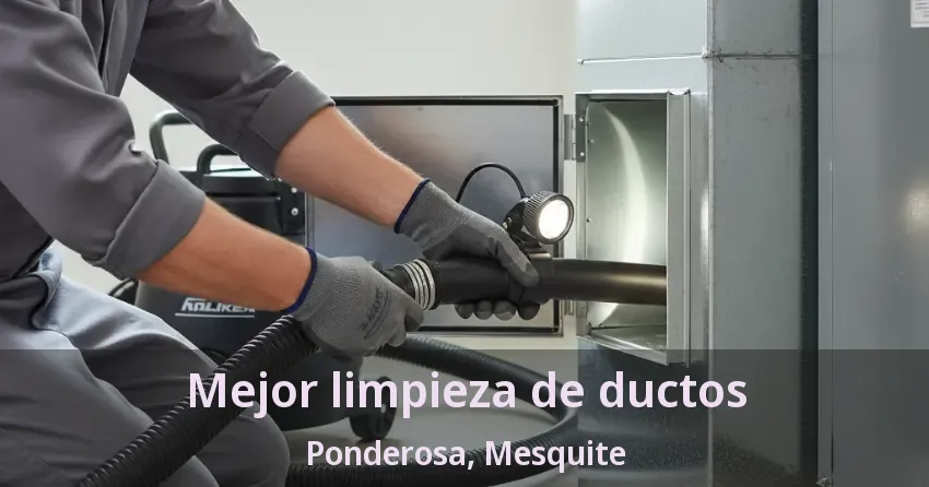 Mejor limpieza de ductos Ponderosa, Mesquite - TX Mejor limpieza de ductos Ponderosa, Mesquite - TX