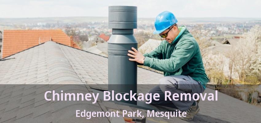 Chimney Blockage Removal Edgemont Park, Mesquite - TX