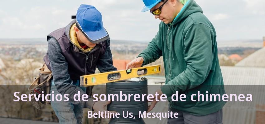 Servicios de sombrerete de chimenea Beltline Us, Mesquite - TX
