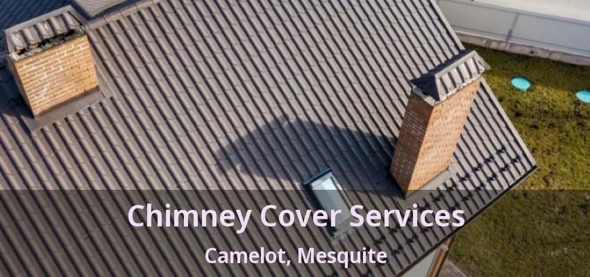 Chimney Cover Services Camelot, Mesquite - TX