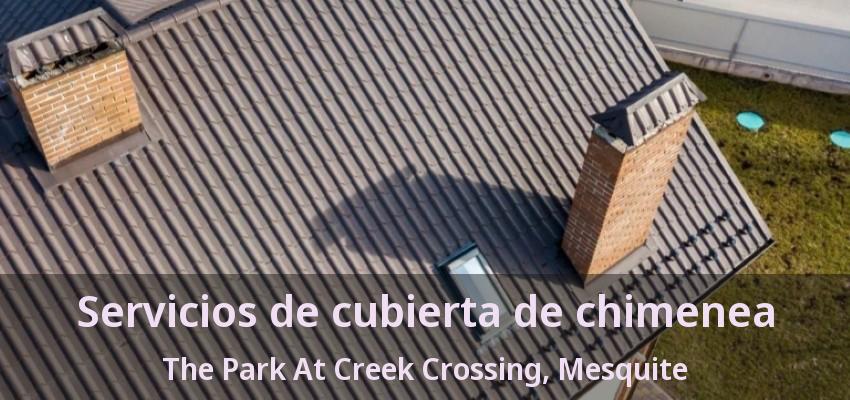 Servicios de cubierta de chimenea The Park At Creek Crossing, Mesquite - TX