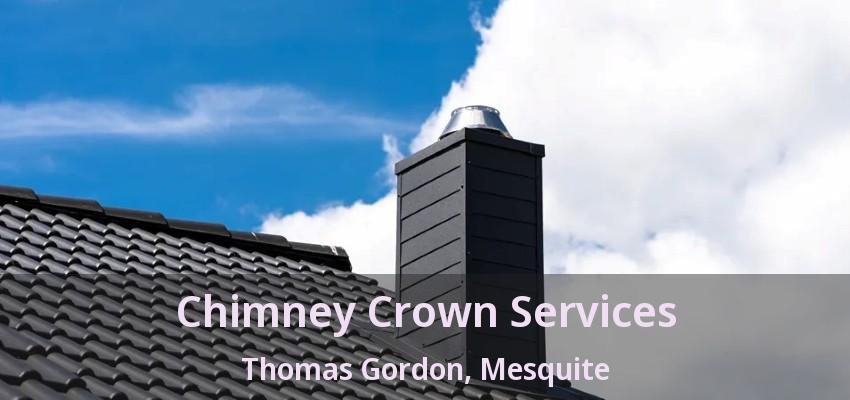 Chimney Crown Services Thomas Gordon, Mesquite - TX