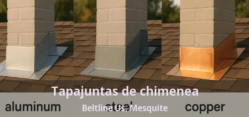 Tapajuntas de chimenea Beltline Us, Mesquite - TX