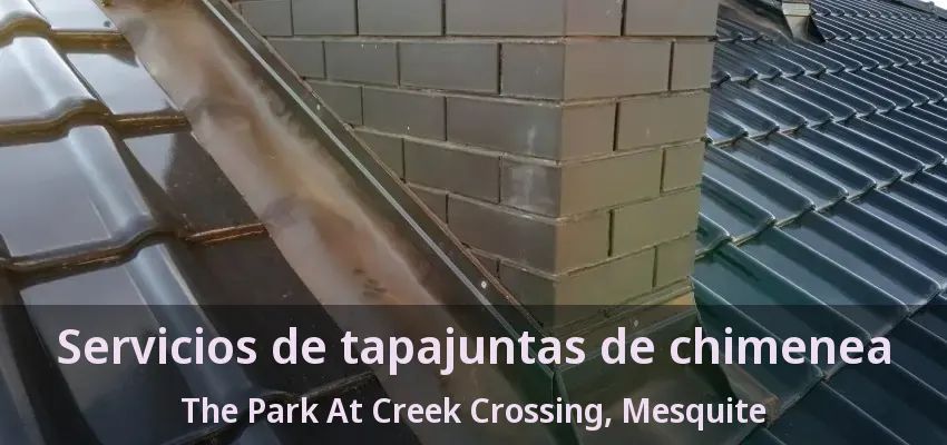 Servicios de tapajuntas de chimenea The Park At Creek Crossing, Mesquite - TX