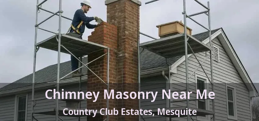 Chimney Masonry Near Me Country Club Estates, Mesquite - TX Chimney Masonry Near Me Country Club Estates, Mesquite - TX