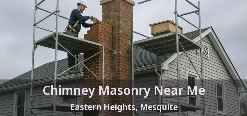 Chimney Masonry Near Me Eastern Heights, Mesquite - TX Chimney Masonry Near Me Eastern Heights, Mesquite - TX