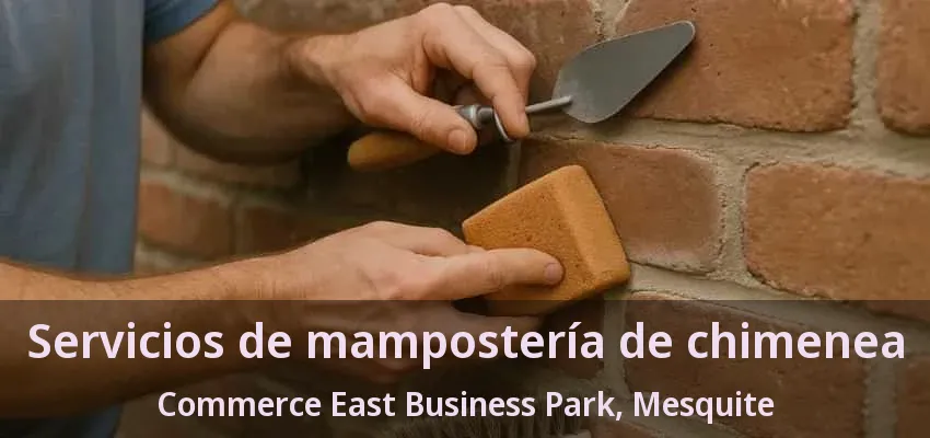 Servicios de mampostería de chimenea Commerce East Business Park, Mesquite - TX
