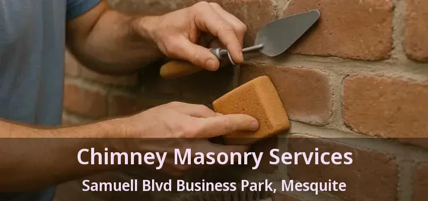 Chimney Masonry Services Samuell Blvd Business Park, Mesquite - TX Chimney Masonry Services Samuell Blvd Business Park, Mesquite - TX
