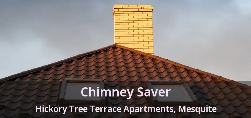 Chimney Saver Hickory Tree Terrace Apartments, Mesquite - TX
