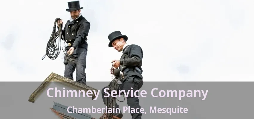 Chimney Service Company Chamberlain Place, Mesquite - TX
