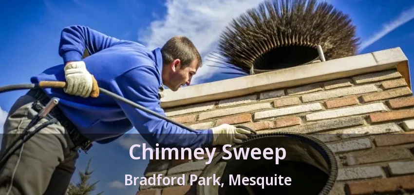 Chimney Sweep Bradford Park, Mesquite - TX