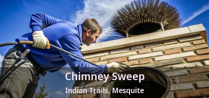 Chimney Sweep Indian Trails, Mesquite - TX