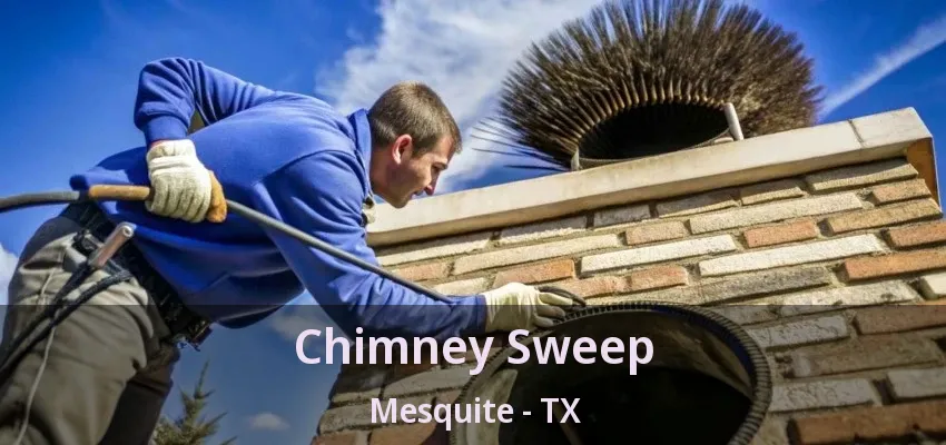 Chimney Sweep Mesquite - TX