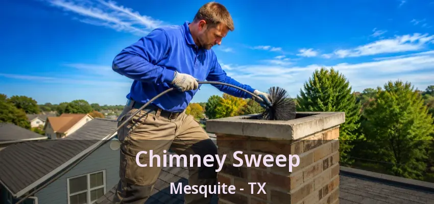 Deshollinado de chimeneas Mesquite - TX