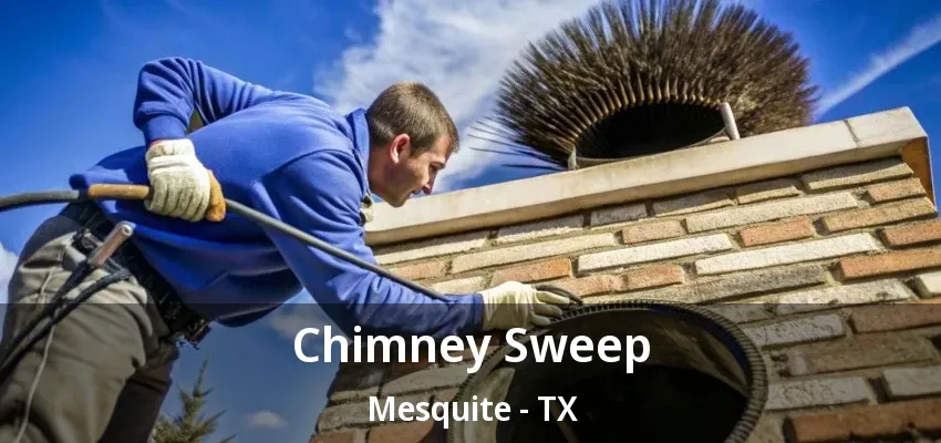 Chimney Sweep Mesquite - TX