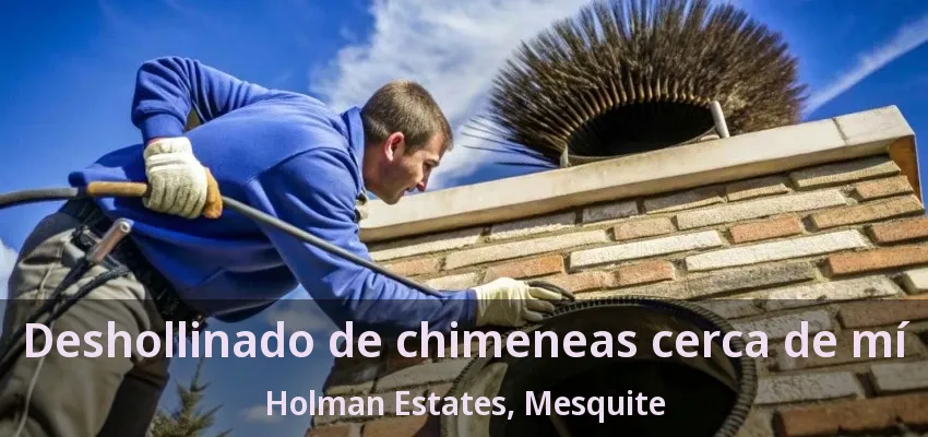 Deshollinado de chimeneas cerca de mí Holman Estates, Mesquite - TX Deshollinado de chimeneas cerca de mí Holman Estates, Mesquite - TX