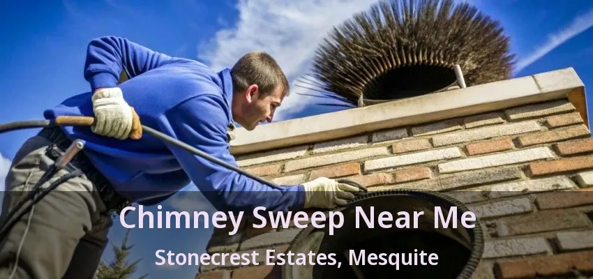 Chimney Sweep Near Me Stonecrest Estates, Mesquite - TX