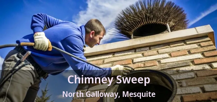 Chimney Sweep North Galloway, Mesquite - TX