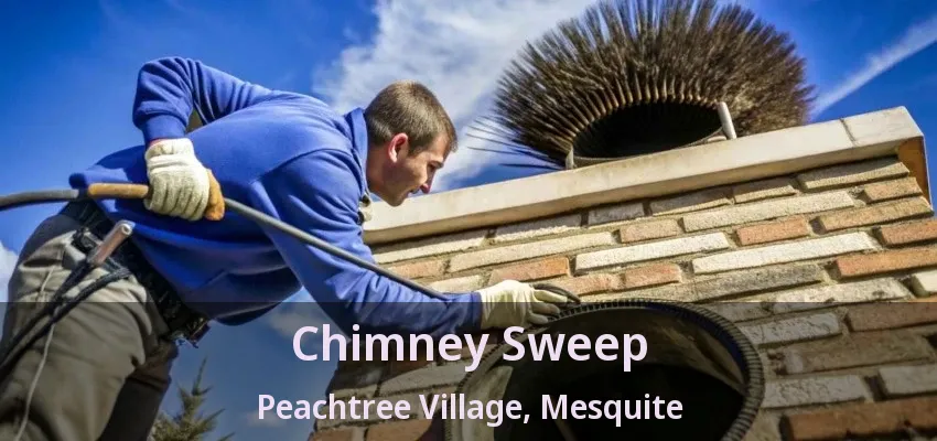Chimney Sweep Peachtree Village, Mesquite - TX