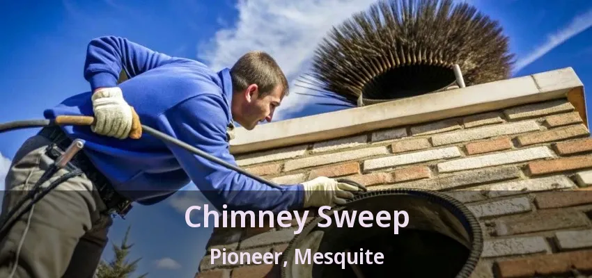 Chimney Sweep Pioneer, Mesquite - TX