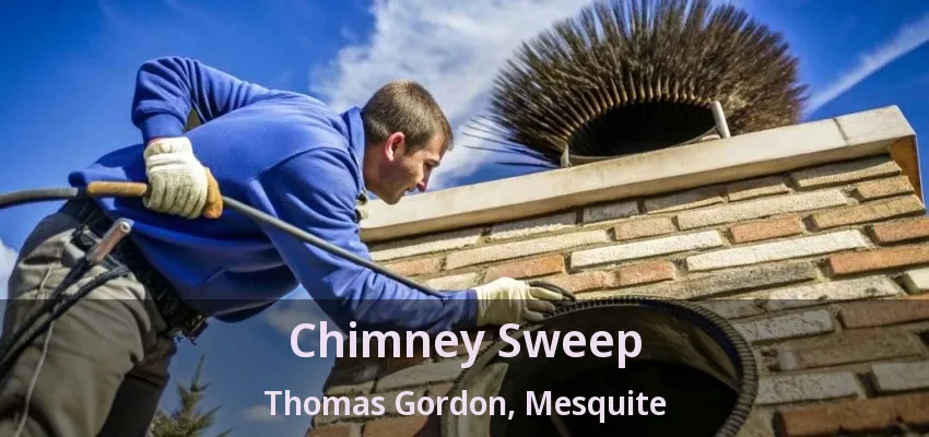 Chimney Sweep Thomas Gordon, Mesquite - TX