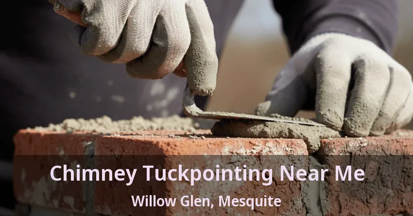 Chimney Tuckpointing Near Me Willow Glen, Mesquite - TX Chimney Tuckpointing Near Me Willow Glen, Mesquite - TX