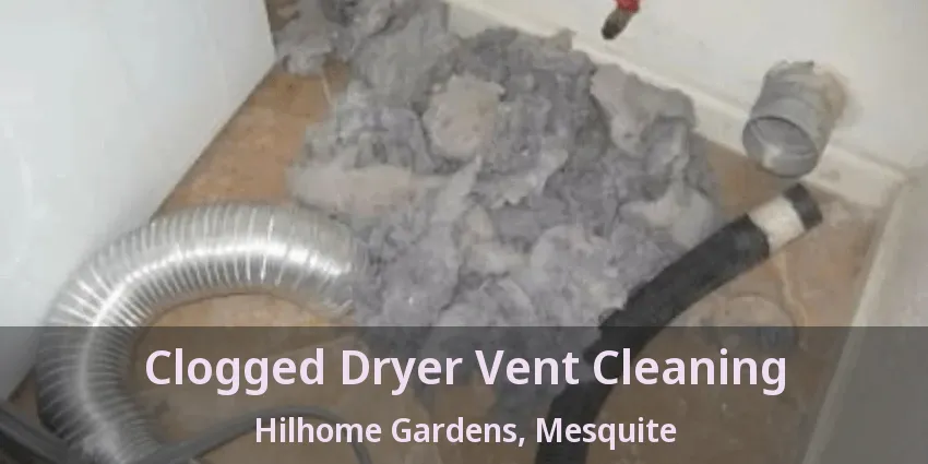 Clogged Dryer Vent Cleaning Hilhome Gardens, Mesquite - TX