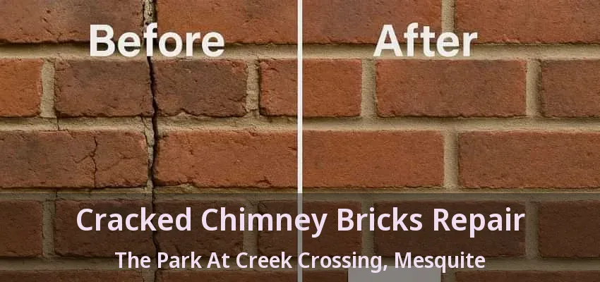 Cracked Chimney Bricks Repair The Park At Creek Crossing, Mesquite - TX Cracked Chimney Bricks Repair The Park At Creek Crossing, Mesquite - TX
