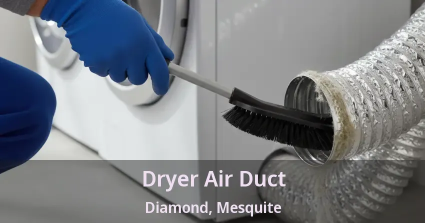 Dryer Air Duct Diamond, Mesquite - TX