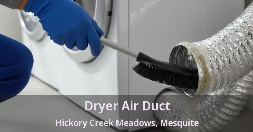 Dryer Air Duct Hickory Creek Meadows, Mesquite - TX