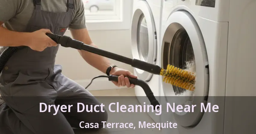Dryer Duct Cleaning Near Me Casa Terrace, Mesquite - TX