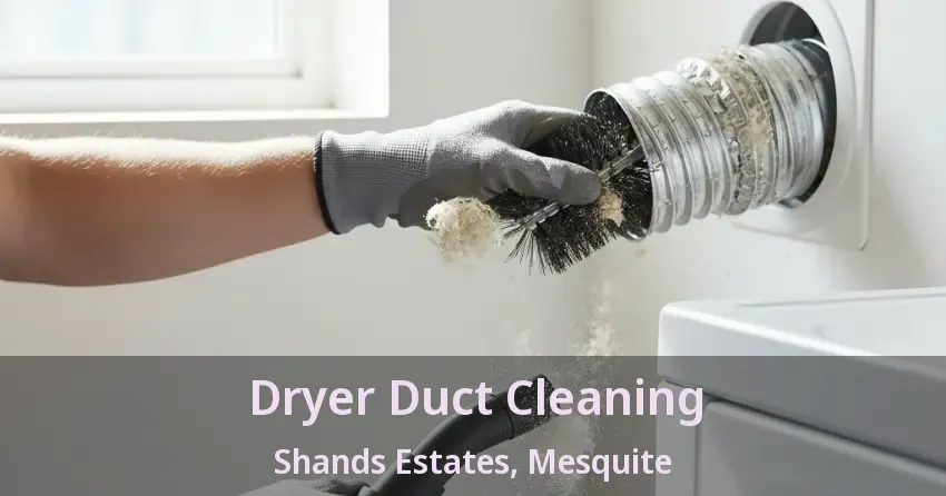 Dryer Duct Cleaning Shands Estates, Mesquite - TX