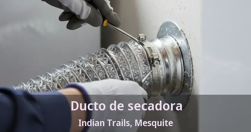 Ducto de secadora Indian Trails, Mesquite - TX