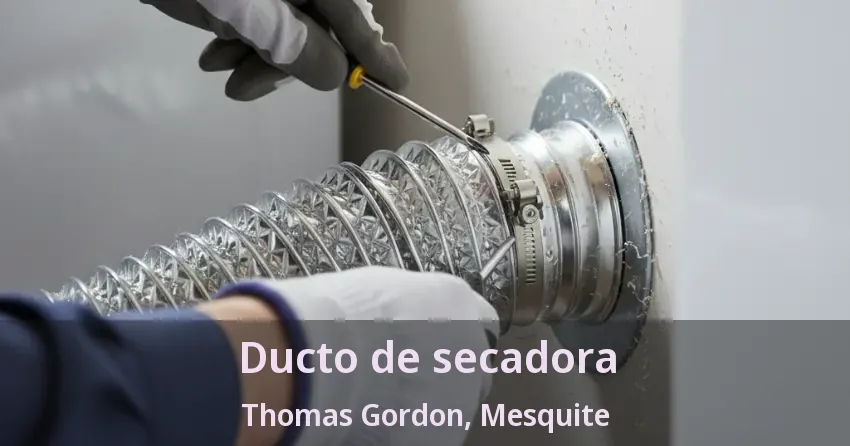 Ducto de secadora Thomas Gordon, Mesquite - TX